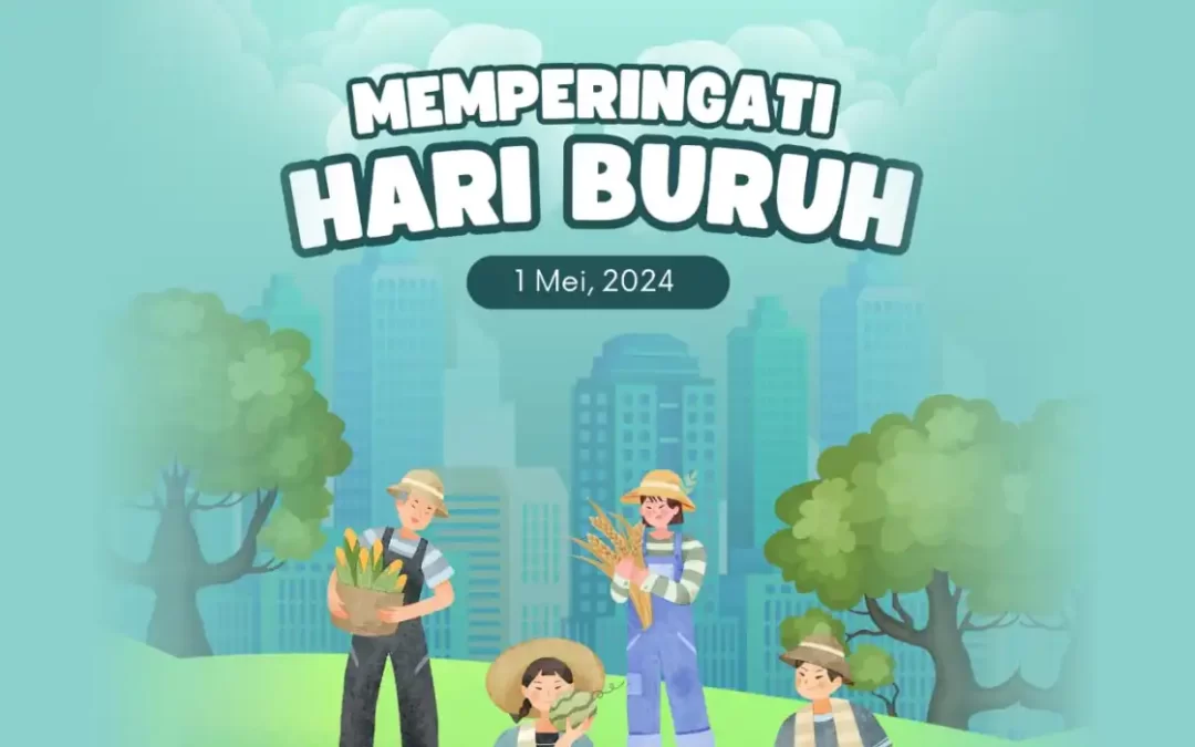Selamat Memperingati Hari Buruh Nasional 2024