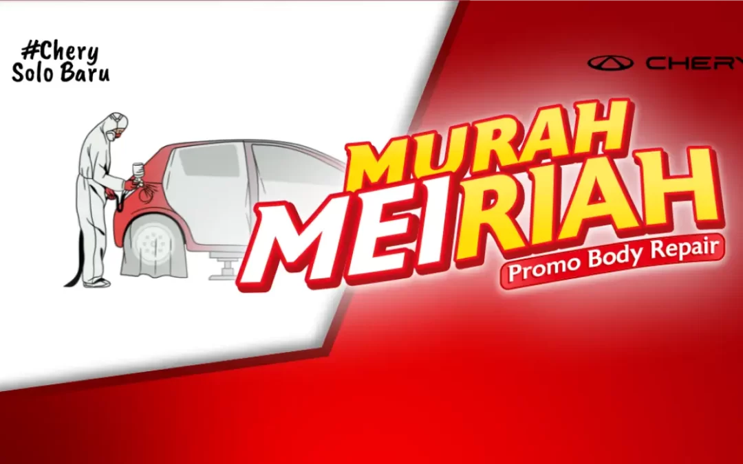MURAH MEIRIAH Promo Body Repair Chery Solo Baru: Saatnya Mobil Kamu Tampil Kinclong Lagi!