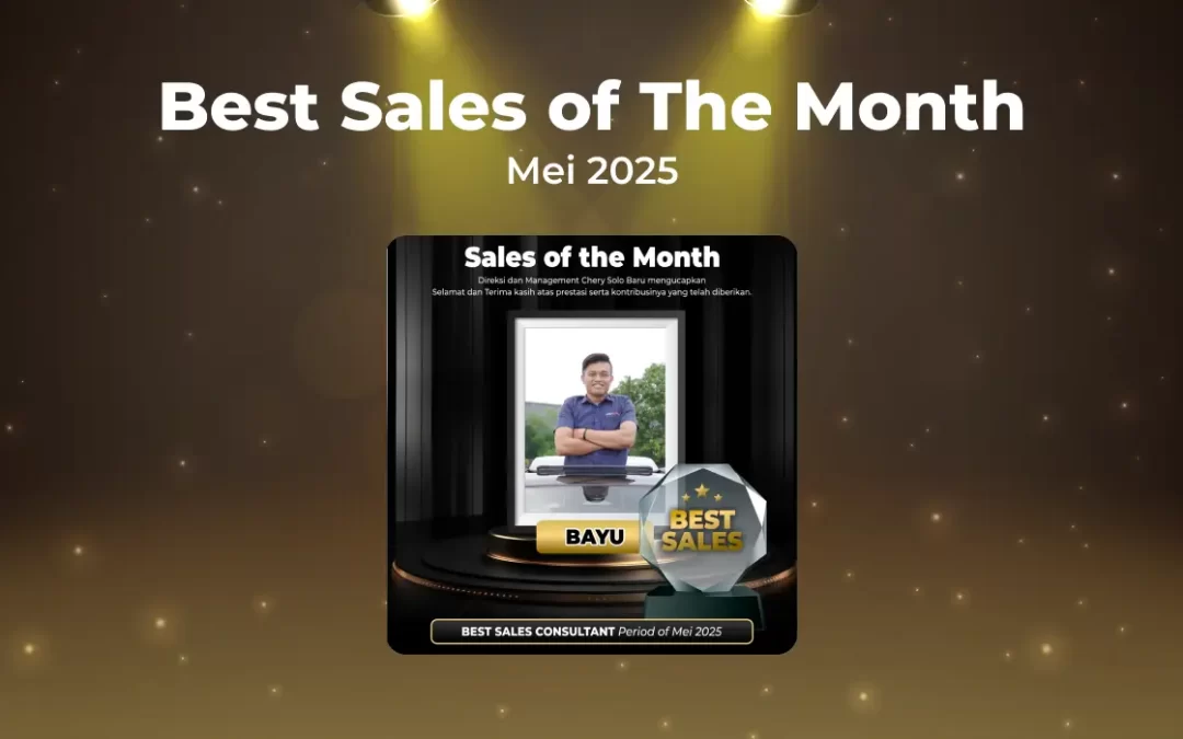 Bayu, Best Sales Consultant Chery Solo Baru Mei 2025: Representasi Layanan Unggul dan Kepuasan Pelanggan