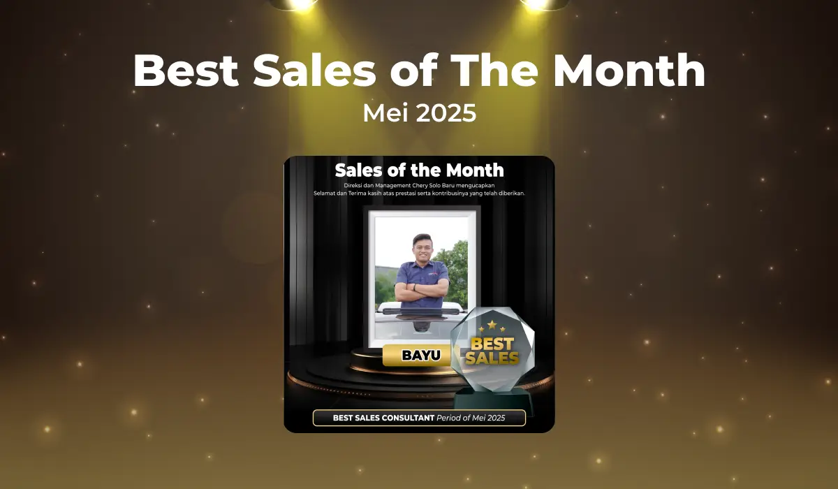 Bayu, Best Sales Consultant Chery Solo Baru Mei 2025: Representasi Layanan Unggul dan Kepuasan Pelanggan
