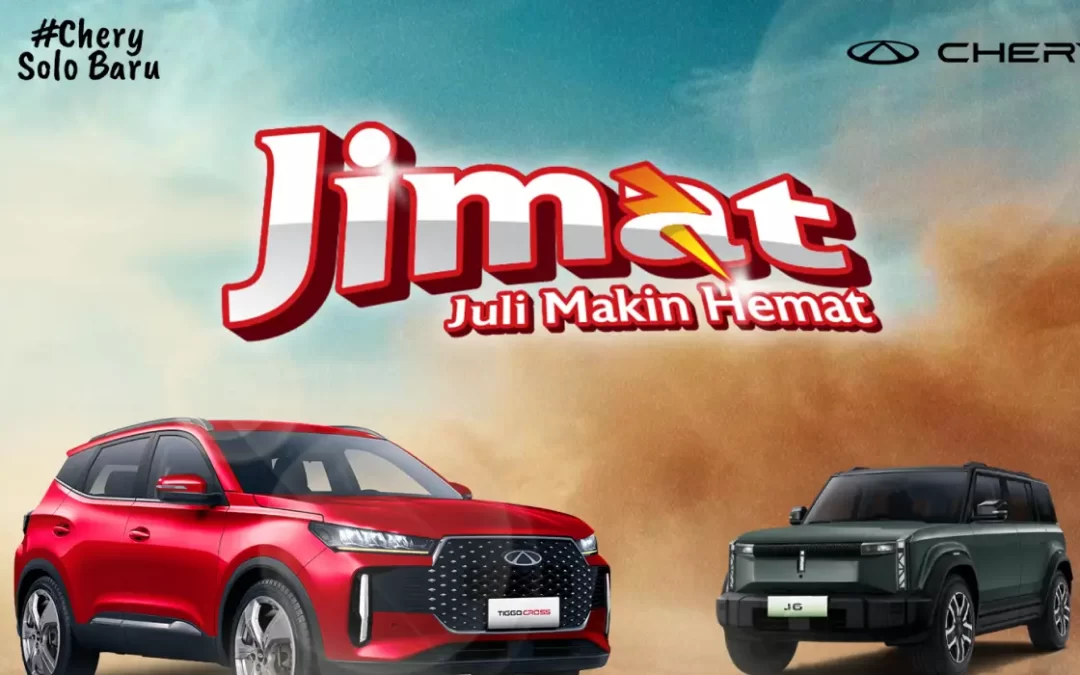 JIMAT! Juli Makin Hemat Beli Mobil Chery di Chery Solo Baru, Banyak Benefitnya
