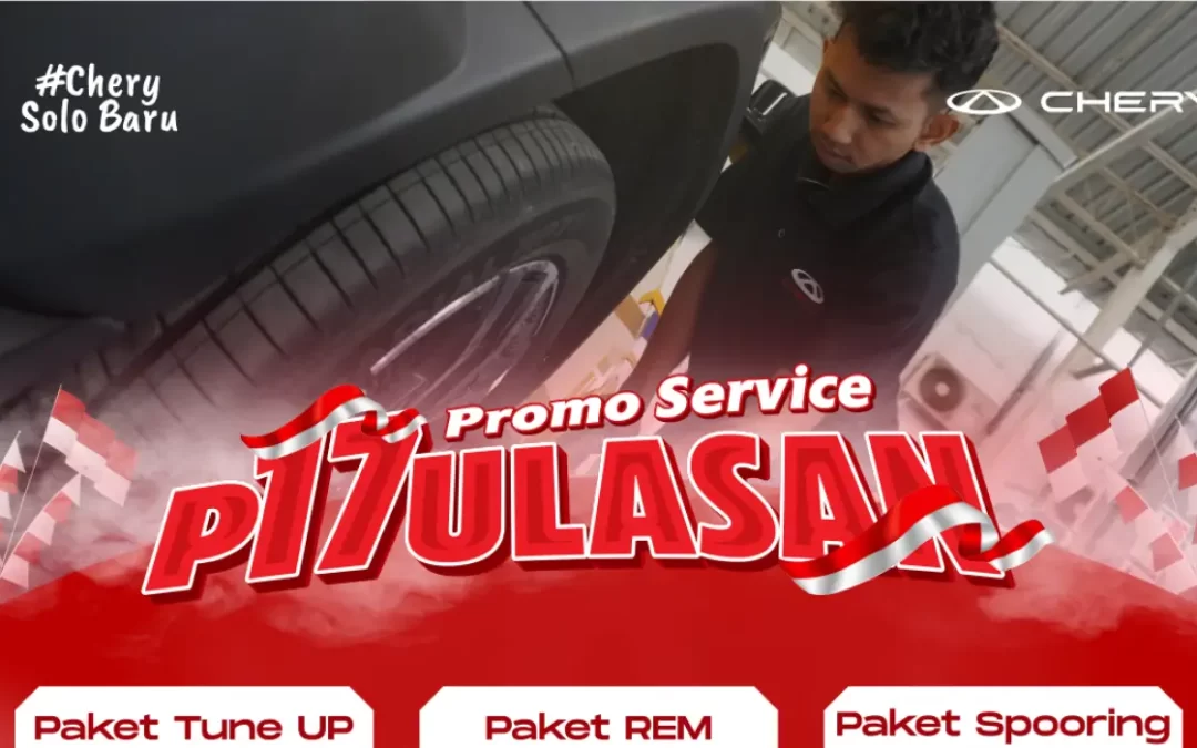 PITULASAN Promo Service Mobil Chery Solo Baru, Hemat Besar Sepanjang Agustus 2025!